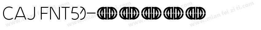 CAJ FNT50字体转换
